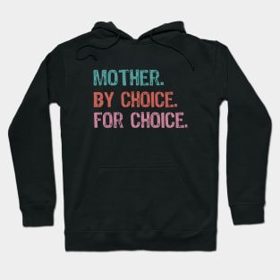 Mother By Choice For Choice Pro Choice Hoodie